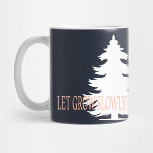 let grow as trees do Mug